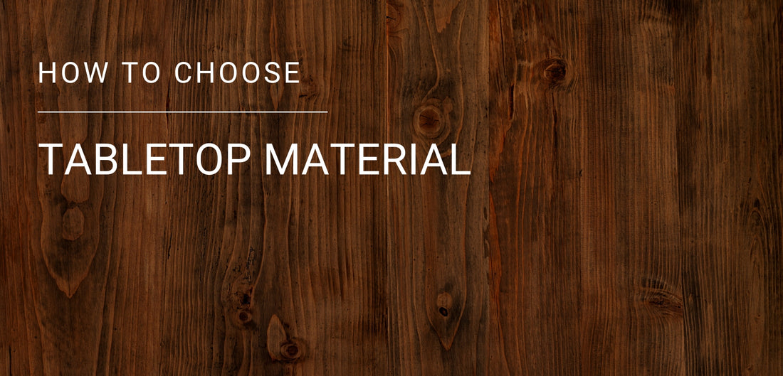 How to choose tabletop material